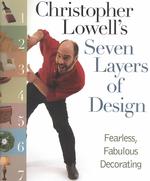 Christopher Lowell's 7 Layers of Design : Fearless, Fabulous Decorating （1ST）