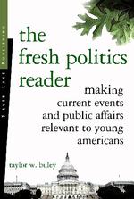 The Fresh Politics Reader : Making Current Events and Public Affairs Relevant to Young Americans