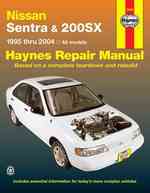 Haynes Nissan Sentra & 200Sx : 1995 Thru 1999