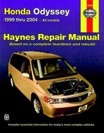 Honda Odyssey 1999 Thru 2004 : Automotive Repair MAnual (Hayne's Automotive Repair Manual)
