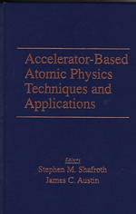 Accelerator-Based Atomic Physics : Techniques and Applications