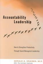 Accountability Leadership : How to Strenghten Productivity through Sound Managerial Leadership