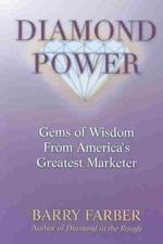 Diamond Power : Gems of Wisdom from America's Greatest Marketer