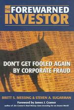 The Forewarned Investor : Don't Get Fooled Again by Corporate Fraud