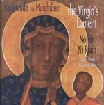 The Virgin's Lament : Caoineadh Na Maighdine