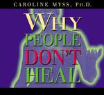 Why People Don't Heal (2-Volume Set) : How You Can Overcome the Hidden Blocks to Wellness （Unabridged）