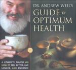Dr. Andrew Weil's Guide to Optimum Health (6-Volume Set) : A Complete Course on How to Feel Better, Live Longer, and Enhance Your Health Naturally