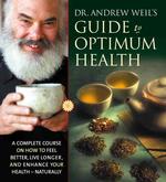 Dr. Andrew Weil's Guide to Optimum Health (8-Volume Set) : A Complete Course on How to Feel Better, Live Longer, and Enhance Your Health Naturally （Unabridged）