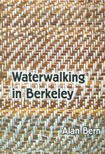 Waterwalking in Berkeley : Poems
