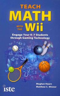 Teach Math with the Wii : Engage Your K-7 Students through Gaming Technology