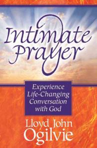Intimate Prayer : Experience Life Changing Conversation with God