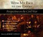 With My Face to the Enemy (4-Volume Set) : Perspectives on the Civil War （Unabridged）