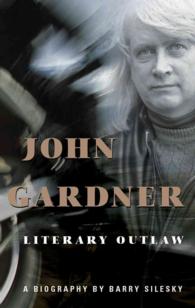 John Gardner : Literary Outlaw （1ST）