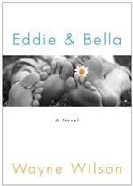 Eddie and Bella : A Novel