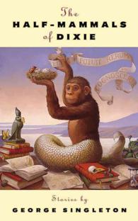 The Half-Mammals of Dixie : Stories （1ST）