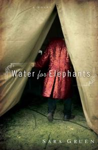 Water for Elephants : A Novel