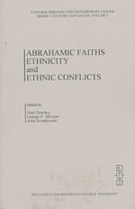 Abrahamic Faiths, Ethnicity and Ethnic Conflicts (Cultural Heritage and Contemporary Change. Series I, Culture and Values, Vol. 7)