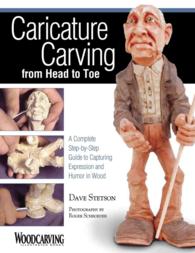 Caricature Carving from Head to Toe : A Complete Step-by-Step Guide to Capturing Expression and Humor in Wood