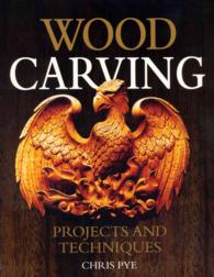 Wood Carving : Projects and Techniques