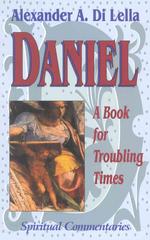 Daniel : A Book for Troubling Times - Spiritual Commentaries