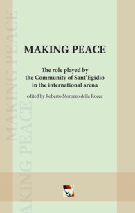 Making Peace : The Role Played by the Community of Sant'Egidio in the International Arena