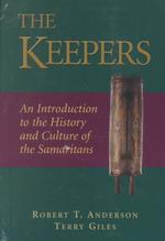 The Keepers : An Introduction to the History and Culture of the Samaritans