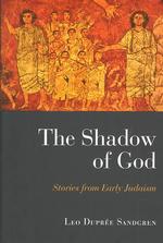 The Shadow of God : Stories from Early Judaism