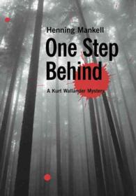 One Step Behind : A Kurt Wallander Mystery (Kurt Wallander Mystery)