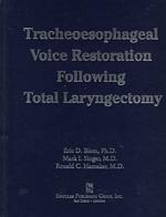 Tracheoesophageal Voice Restoration Following Total Laryngectomy