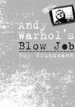 Andy Warhol'S Blow Job (Culture and the Moving Image)