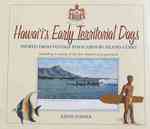 Hawaii's Early Territorial Days 1900-1915 : Viewed from Vintage Postcards by Island Curio