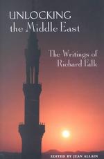 Unlocking the Middle East : The Writings of Richard Falk