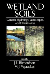 Wetland Soils : Genesis, Hydrology, Landscapes, and Classification