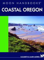 Moon Handbooks Coastal Oregon (Moon Coastal Oregon)