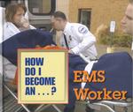 How Do I Become an EMS Worker? (How do I become a...?)