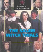 Salem Witch Trials (People at the Center of)