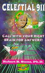 Celestial 911 : Call with Your Right Brain for Answers