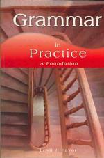 Grammar in Practice : A Foundation （Student）