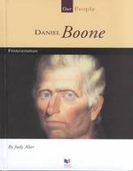 Daniel Boone : Frontiersman (Spirit of America, Our People)