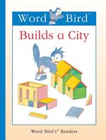 Word Bird Builds a City (Word Bird's Readers)