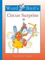 Word Bird's Circus Surprise (Word Bird's Readers)
