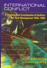 International Conflict : A Chronological Encyclopedia of Conflicts and Their Management 1945-1995