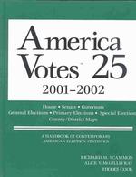 America Votes 25 : A Handbook of Contemporary American Election Statistics (America Votes)