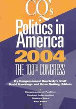 Cq's Politics in America 2004 : The 108th Congress (Politics in America)