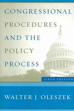 Congressional Procedures and the Policy Process, 6th （6th Edition）