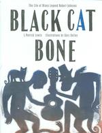 Black Cat Bone : The Life of Blues Legend Robert Johnson