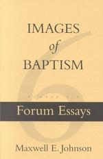 Images of Baptism : Forum Essay (Forum Essays) 〈6〉