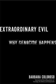 Extraordinary Evil : Why Genocide Happens