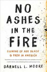 No Ashes in the Fire : Coming of Age Black & Free in America