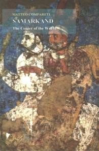 Samarkand the Center of the World : Proposals for the Identification of the Afrasyab Paintings (Sasanika)